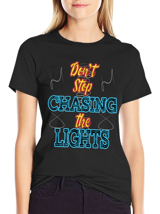 Dont Stop Chasing the Lights Graphic Tee
