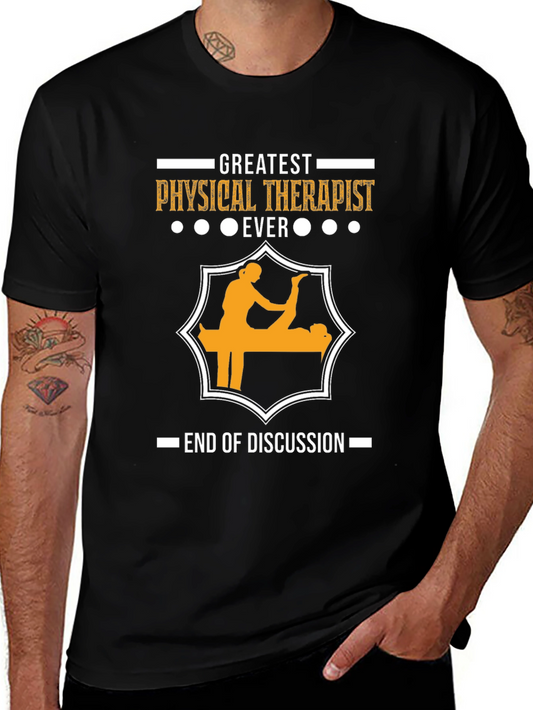 Greatest Physical Therapist Ever T-Shirt